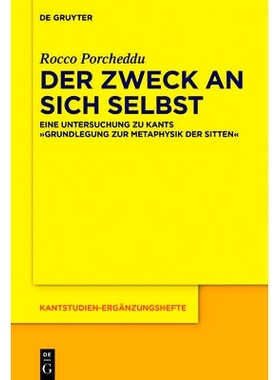 预订 Der Zweck an sich selbst: Eine Untersuchung zu Kants Grundlegung zur Metaphysik der Sitten 自身的终结：康德道德形而