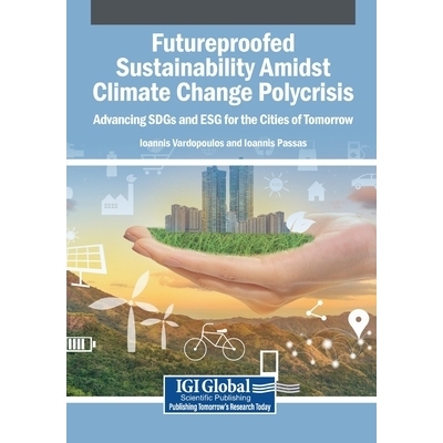 预订 Futureproofed Sustainability Amidst Climate Change Polycrisis: Advancing SDGs and ESG for the Cities of Tomorrow 面