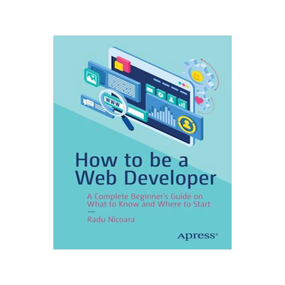 [预订]How to be a Web Developer 9781484296622
