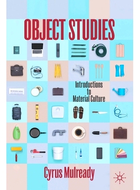 预订 Object Studies: Introductions to Material Culture 对象的研究：物质文化导论: 9783031090264