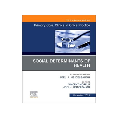 [预订]Social Determinants of Health, an Issue of Primary Care 9780443183508