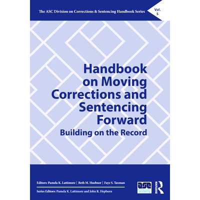预订 Handbook on Moving Corrections and Sentencing Forward: Building on the Record 纠正和判刑手册：建立在记录上: 9780367