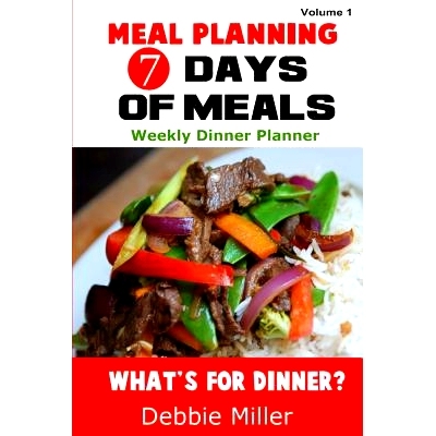 预订 7 Days of Meals (Volume 1): Dinner suggestions for every day of the week: 9781492706694