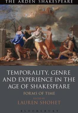 【预订】Temporality, Genre and Experience in the Age of Shakespeare: Forms of Time