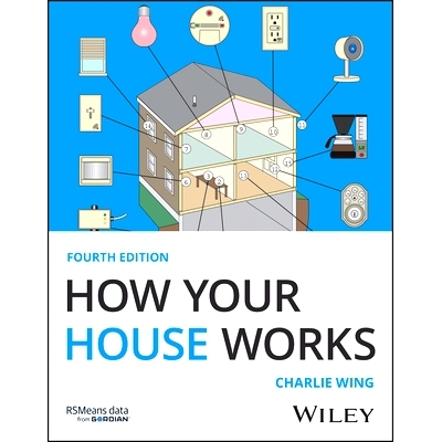 预订 How Your House Works, 4th Edition: A Visual Guide to Understanding and Maintaining Your Home 房子是如何运作的 第4版