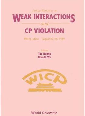【预订】WEAK INTERACTIONS AND CP VIOLATION - BEIJING WORKSHOP 9789810201050