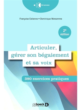 预订 Articuler, gérer son bégaiement et sa voix : 380 exercices pour la voix parlée et la voix chantée 清晰表达、控