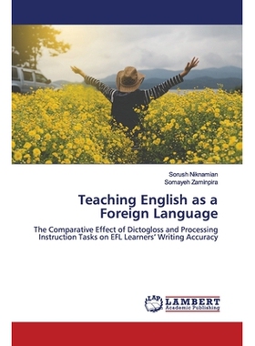 预订 Teaching English as a Foreign Language: The Comparative Effect of Dictogloss and Processing Instruction Tasks on EF