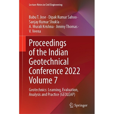 预订 Proceedings of the Indian Geotechnical Conference 2022 Volume 7 Geotechnics: Learning, Evaluation, Analysis and Pra