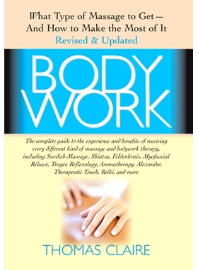 预订 Bodywork: What Type of Massage to Get and How to Make the Most of It: 9781681627021