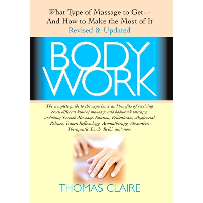 预订 Bodywork: What Type of Massage to Get and How to Make the Most of It: 9781681627021