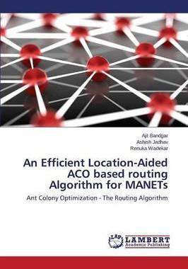 [预订]An Efficient Location-Aided ACO based routing Algorithm for MANETs 9783659495380