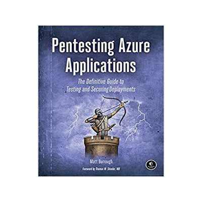 [预订]Pentesting Azure Applications: The Definitive Guide to Testing and Securing Deployments 9781593278632
