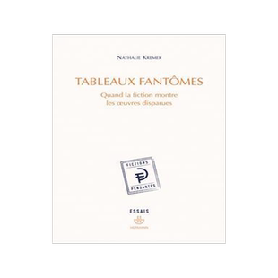 [预订]Tableaux fantômes : quand la fiction montre les oeuvres disparues : essais 9791037029812
