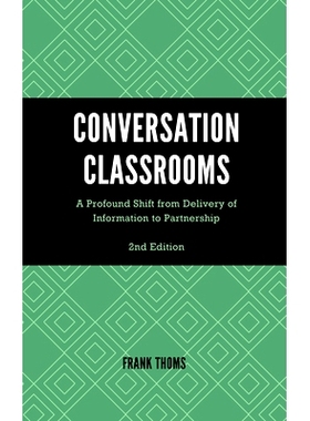 预订 Conversation Classrooms: A Profound Shift from Delivery of Information to Partnership, 2nd Edition 对话教室:从信息