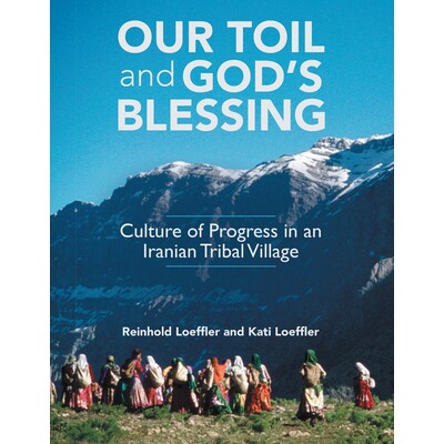 预订 Our Toil and God’s Blessing: Culture of Progress in an Iranian Tribal Village 9781665705615