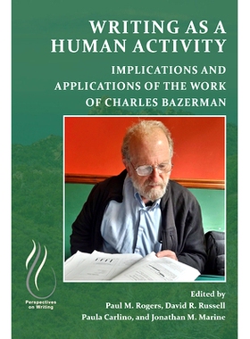 预订 Writing as a Human Activity: Implications and Applications of the Work of Charles Bazerman: 9781646423910
