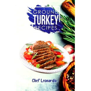 预订 Ground Turkey Recipes: 25+ Recipes by Chef Leonardo: 9781914041846