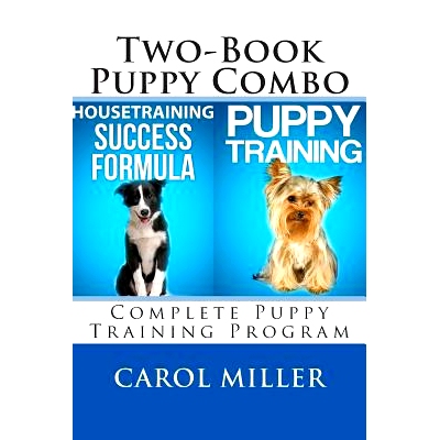 预订 Puppy Training Combo: Housetraining Success Formula & Six Weeks to a Better-Behaved Puppy: Complete Puppy Training