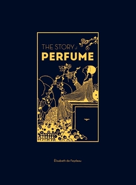 预订 The Story of Perfume: A Lavishly Illustrated Guide