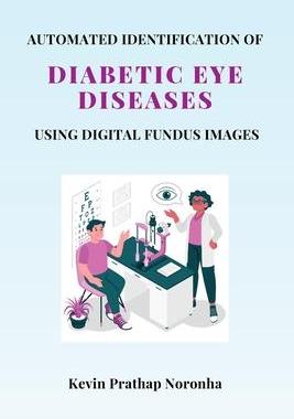 [预订]Automated Identification of Diabetic Eye Diseases Using Digital Fundus Images 9784353699128