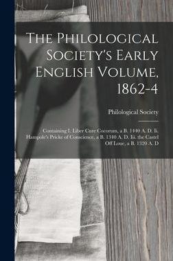 [预订]The Philological Society’s Early English Volume, 1862-4: Containing I. Liber Cure Cocorum, a B. 14 9781019053157