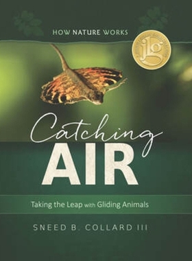预订 Catching Air: Taking the Leap with Gliding Animals 呼吸空气：与滑翔动物一起跳跃: 9780884484967