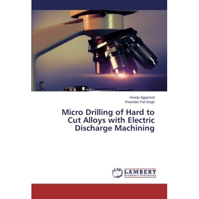 预订 Micro Drilling of Hard to Cut Alloys with Electric Discharge Machining: 9783659154461