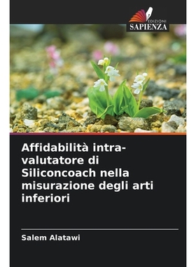 预订 Affidabilità intra-valutatore di Siliconcoach nella misurazione degli arti inferiori: DE: 9786209294266
