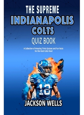 预订 Indianapolis Colts: The supreme quiz and trivia book for all football fans: 9798873219766