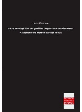 预订 Sechs Vortrage Uber Ausgewahlte Gegenstande Aus Der Reinen Mathematik Und Mathematischen Physik: 9783955623135