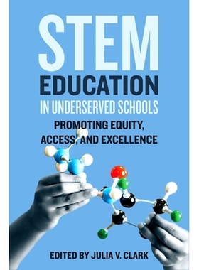 预订 STEM Education in Underserved Schools: Promoting Equity, Access, and Excellence 服务不足学校的 STEM 教育：促进公平