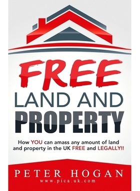 预订 Free Land and Property: How YOU Can Amass Any Amount of Land and Property in the UK Free and Legally: 9780957045729