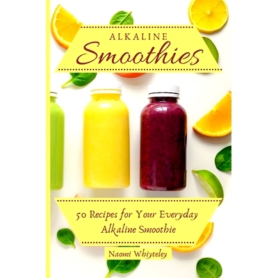 预订 Alkaline Smoothies: 50 Recipes for Your Everyday Alkaline Smoothie