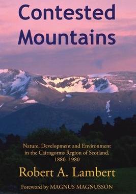 [预订]Contested Mountains: Nature, Development and Environment in the Cairngorms Region of Scotland, 1880- 9781912186532