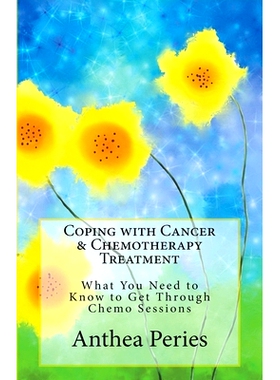 预订 Coping with Cancer & Chemotherapy Treatment: What You Need to Know to Get Through Chemo Sessions: 9781386866961