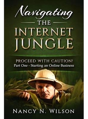 预订 Navigating the Internet Jungle: Proceed with Caution: 9781532839214