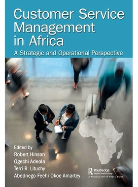 预订 Customer Service Management in Africa: A Strategic and Operational Perspective 客户服务管理：战略和运营视角: 978036