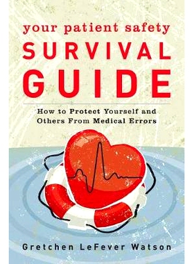 预订 Your Patient Safety Survival Guide: How to Protect Yourself and Others from Medical Errors 您的患者安全生存指南：如