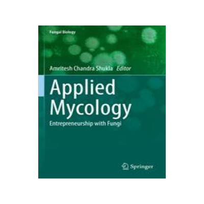 [预订]Applied Mycology: Entrepreneurship with Fungi 9783030906511