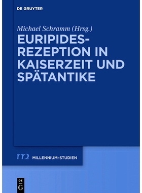 预订 Euripides-Rezeption in Kaiserzeit und Spätantike 欧里庇得斯在帝制和古代晚期的接待: 9783110671650