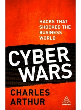 预订 Cyber Wars: Hacks that Shocked the Business World 网络战争：震撼商业世界的黑客: 9780749482008