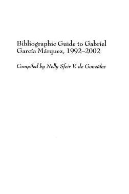 [预订]Bibliographic Guide to Gabriel García Márquez, 1992-2002 9780313328046