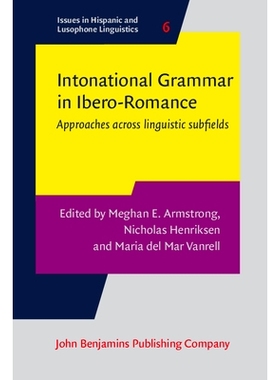 预订 Intonational Grammar in Ibero-Romance. Approaches across linguistic subfields. 伊比利亚罗曼语言的语调语法: 跨越语言
