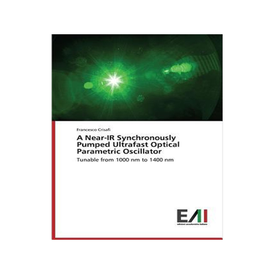[预订]A Near-IR Synchronously Pumped Ultrafast Optical Parametric Oscillator 9783639659870