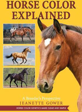 [预订]Horse Color Explained: A Breeder’s Perspective 9781626541313