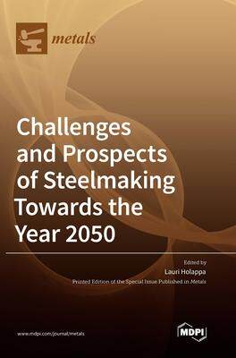 [预订]Challenges and Prospects of Steelmaking Towards the Year 2050 9783036527772
