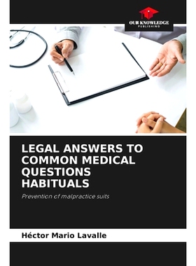 预订 LEGAL ANSWERS TO COMMON MEDICAL QUESTIONS HABITUALS: Prevention of malpractice suits 常見醫學問題的法律解答: 978620