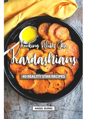 预订 Kooking with the Kardashians: 40 Reality Star Recipes: 9781687245502
