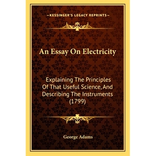 The Describing Principles Explaining Instruments And 1799 Useful Electricity Science Essay 预订 That